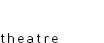 theatre